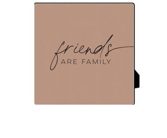 Desktop Plaques: Friends Are Family Desktop Plaque, Rectangle Ornament, 5X5, Multicolor