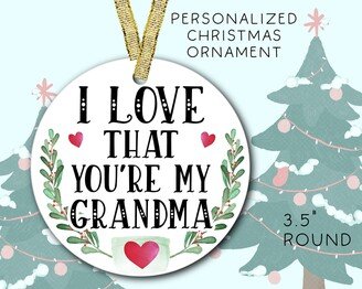 Grandma Ornament, I Love That You're My Grandma, Gift To Christmas, Keepsake, Ornament For Grandparents Christmas