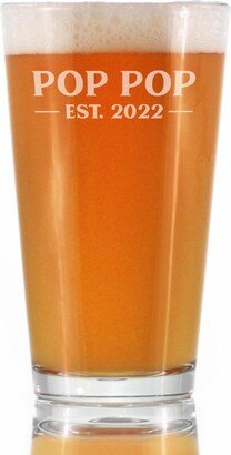 Pop Est. 2022 - Bold Pint Glass 16 Oz, Etched Sayings, Reveal Gift For Grandparents