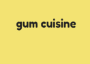Gum Cuisine Promo Codes & Coupons
