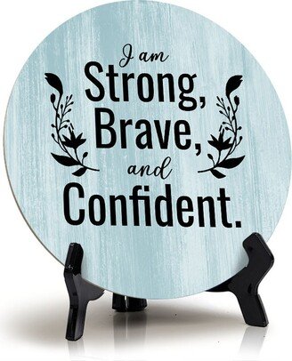 I Am Strong, Brave, & Confident Blue Wood Color Circle Table Sign | 5 X 5