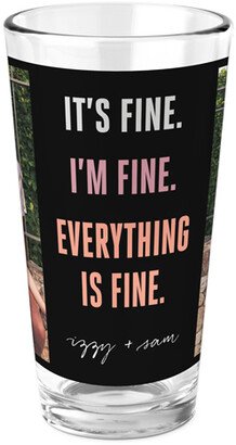 Pint Glasses: Everything Is Fine Pint Glass, Printed Pint, Set Of 1, Pink