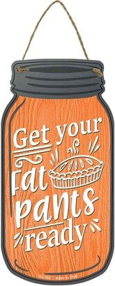 Fat Pants Ready Orange Novelty Metal Mason Jar Sign