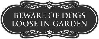 Designer Beware Of Dogs Loose in Garden Wall Or Door Sign