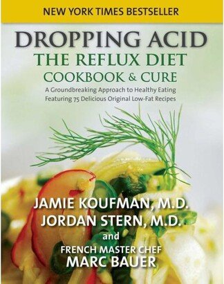 Barnes & Noble Dropping Acid - The Reflux Diet Cookbook & Cure by Jamie A. Koufman M.d., F.a.c.s.