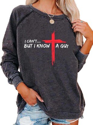 Romever I Cant But I Know A Guy Cross Sweatshirt for Women