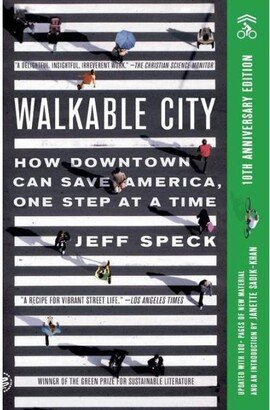 Barnes & Noble Walkable City (Tenth Anniversary Edition)- How Downtown Can Save America, One Step at a Time by Jeff Speck