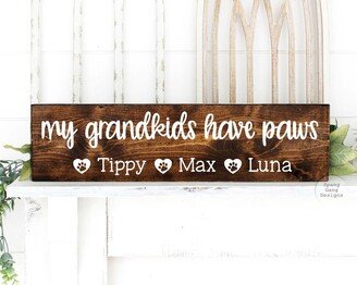 Dog Mom Gift | Grandparent Sign| Grandkids Have Paws Personalize With Your Pet's Names Choose Color +