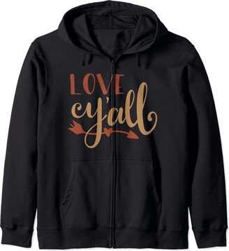 Love Y'all Loving Loved Cute Gift Nice You All Love Y'all Zip Hoodie