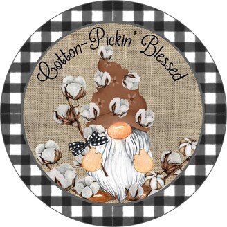 Cotton Pickin Blessed Gnome Wreath Sign, Signs For Wreaths, Enhancements