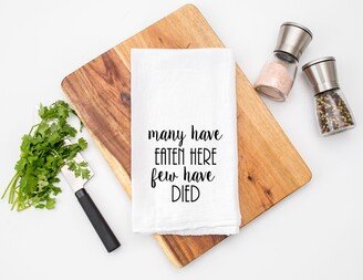 Many Have Eaten Here, Few Died Tea Towel - 100% Cotton Flour Sack Funny Kitchen Dish Gift For Salty Friends