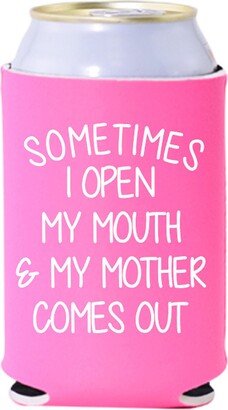 Skinny & Standard Neoprene Can Coolers - Sometimes I Open My Mouth & Mother Comes Out