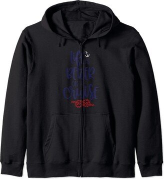 Life Is Better On A Cruise Ship Boat Ocean Travel Life Is Better On A Cruise Zip Hoodie