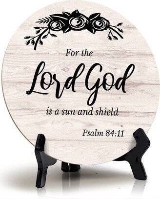 Round For The Lord God Is A Sun & Shield; Psalm 8411 Wood Color Circle Table Sign |