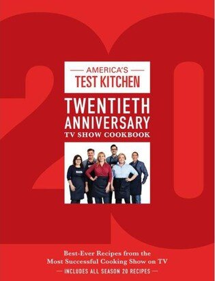 Barnes & Noble America's Test Kitchen Twentieth Anniversary Tv Show Cookbook - Best-Ever Recipes from the Most Successful Cooking Show On Tv by America's Test Kitche