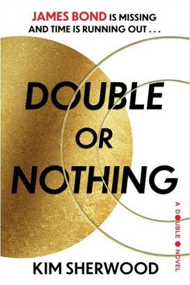 Barnes & Noble Double or Nothing- James Bond is missing and time is running out by Kim Sherwood