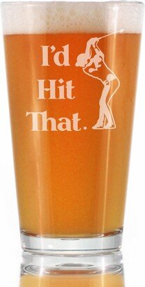 I'd Hit That - Pint Glass For Beer Funny Unique Golfing Themed Gifts Golfers & Dads Who Love To Golf 16 Oz Glasses