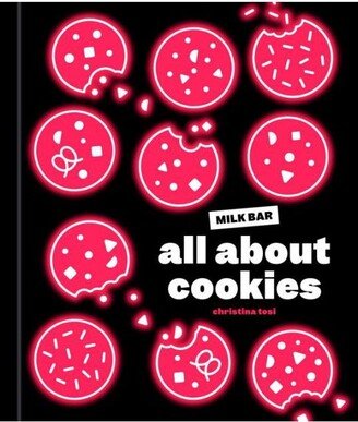 Barnes & Noble All About Cookies: A Milk Bar Baking Book by Christina Tosi