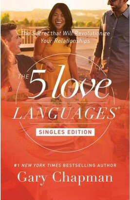 Barnes & Noble The 5 Love Languages Singles Edition- The Secret that Will Revolutionize Your Relationships by Gary Chapman