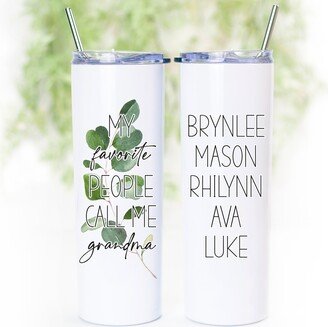 My Favorite People Call Me Grandma With Names - 20 Oz Skinny White Tumbler With Straw, Christmas Gift, Gift For Grandma, Mother's Day