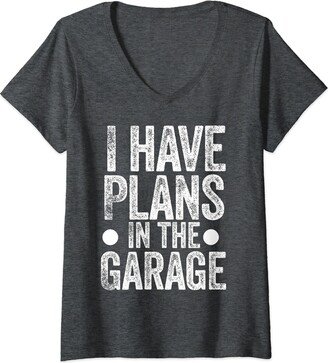 Funny Saying I Have Plans in the Garage V-Neck T-Shirt