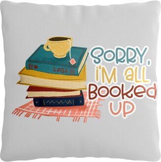 Sorry Im All Booked Up, 15.75In X Peach Skin Pillow Cover, With Optional Insert