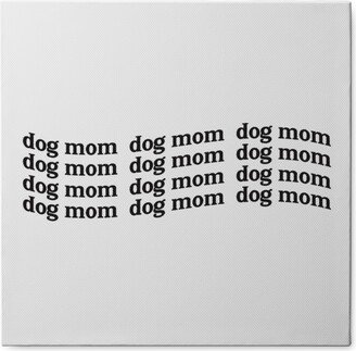 Photo Tiles: Dog Mom - Black & White Photo Tile, Canvas, 8X8, White