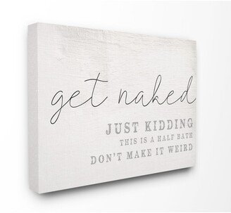 Get Naked This Is A Half Bath Wood Look Typography, 16 L x 20 H