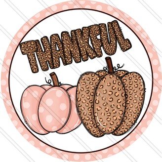 Thankful Sign - Leopard Pink Pumpkins Fall Autumn Wreath Metal