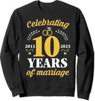 10th Wedding Anniversary Since 2013 Celebrating 10 Years Of Marriage 10th Wedding Anniversary Sweatshirt