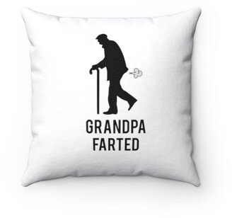 Grandpa Farted Pillow - Throw Custom Cover Gift Idea Room Decor