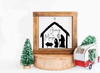 Away in A Manger, Manger Nativity Scene, Square Wood Framed Farmhouse Sign, Christmas Decor