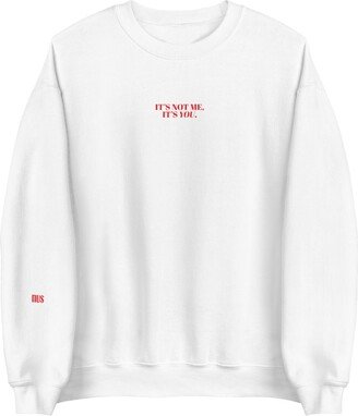 Nus It's Not Me It's You Sweatshirt