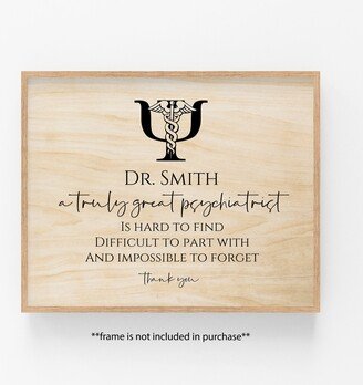 Psychiatrist Gift Personalized Wood Print/Unique Idea For Christmas, Retirement, Thank You, Appreciation, Specialist, Psychologist