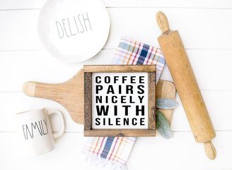 Coffee Pairs Nicely With Silence - Funny Coffee Signs Bar Decor Art Nespresso Cart Caffeine House
