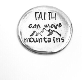 Faith Can Move Mountains Pewter Pocket Coin, Hand Stamped Comfort Token, Religious Coins, Support Gift, Encouragement & Inspiration