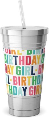 Travel Mugs: Birthday Girl - Uppercase - Rainbow Stainless Tumbler With Straw, 18Oz, Multicolor