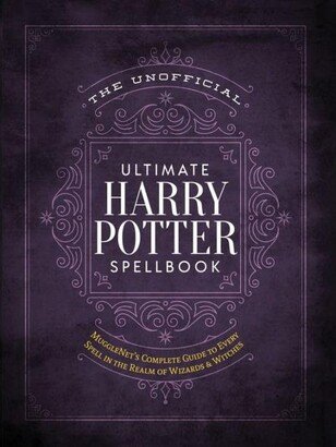 Barnes & Noble The Unofficial Ultimate Harry Potter Spellbook: A Complete Reference Guide to Every Spell in the Wizarding World by Media Lab Books