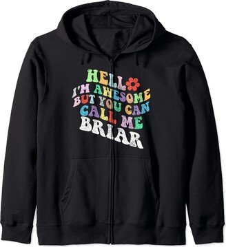 Personalized Name Mother's Day outfit For Women Retro Groovy Hello I'm Awesome But You Can Call Me Briar Zip Hoodie