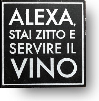 Italian Kitchen Sign, Alexa, Shut Up & Serve The Wine - Wine Rustic Wood Kitchen, With Free Shipping