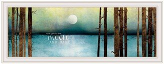 Love You to the Moon and Back by Marla Rae, Ready to hang Framed print, White Frame, 39 x 15