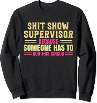 Funny Shit Show Women T-Shirt Women Shit Show Supervisor Shitshow Supervisor Sweatshirt