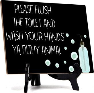 Signs Bylita Please The Flush Toilet & Wash Your Hand Ya Filthy Animal Table Sign | 6 X 8