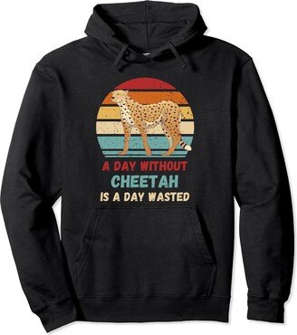 Vintage A Day Without A Cheetah Is A Day Wasted Lover Retro Pullover Hoodie