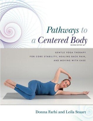 Barnes & Noble Pathways to a Centered Body 2Nd Ed by Donna Farhi