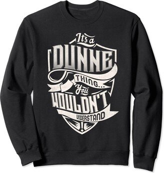 Vintage Classic DUNNE Family Tee Apparels It's A DUNNE Thing You Wouldn't Understand Family Name Sweatshirt