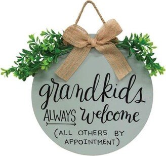 Grandkids Always Welcome Round Sign w/Greenery - 11.5