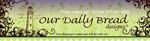 Our Daily Bread Promo Codes & Coupons
