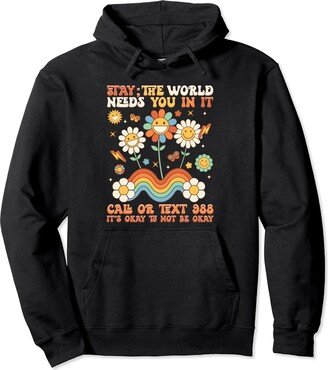 Stay World Needs You Call 988 Suicide Prevention Groovy Pullover Hoodie