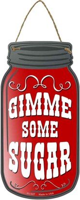 Gimme Sugar Novelty Metal Mason Jar Sign